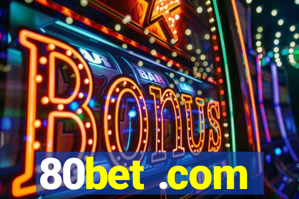 80bet .com